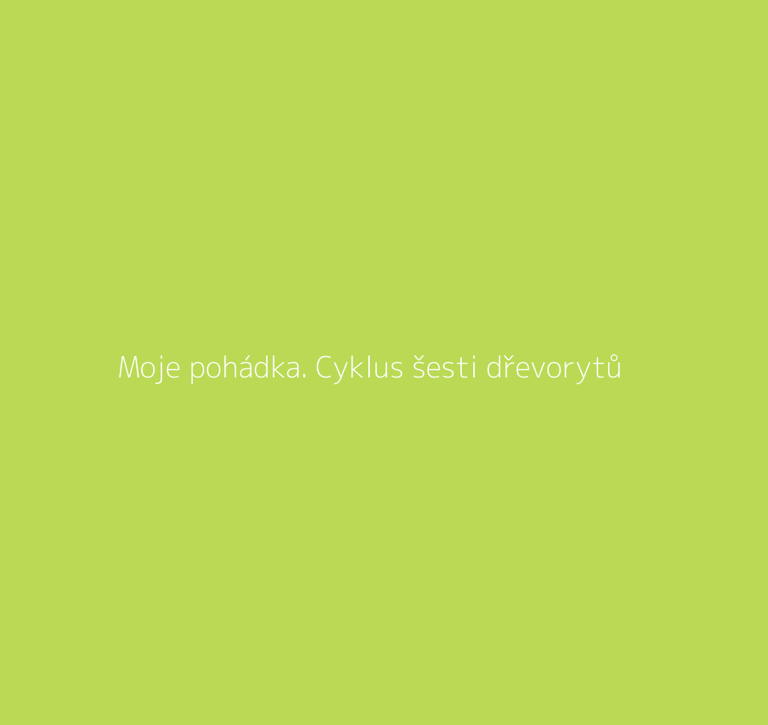 Title.ATT Moje pohádka. Cyklus šesti dřevorytů